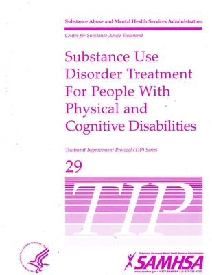 Substance Use Disorder Treatment for People with Physical and Cognitive Disabilities by Substance Abuse and Mental Health Servic