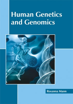 Human Genetics and Genomics by Mann, Rosanna