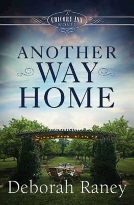 Another Way Home: A Chicory Inn Novel - Book 3 by Raney, Deborah