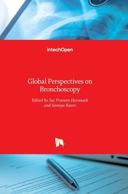Global Perspectives on Bronchoscopy by Haranath, Sai P.
