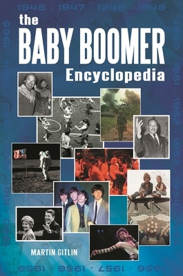 The Baby Boomer Encyclopedia by Gitlin, Martin