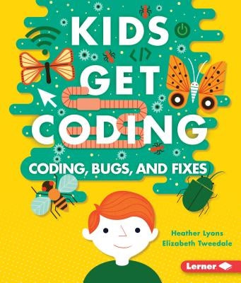 Coding, Bugs, and Fixes by Lyons, Heather