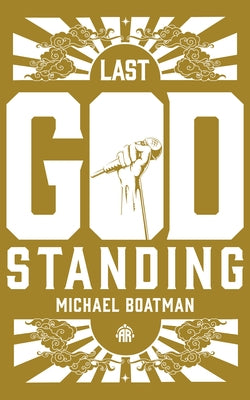 The Last God Standing by Boatman, Michael