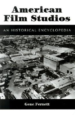American Film Studies: An Historical Encyclopedia by Fernett, Gene