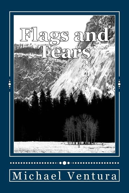 Flags and Tears by Ventura, Michael P.