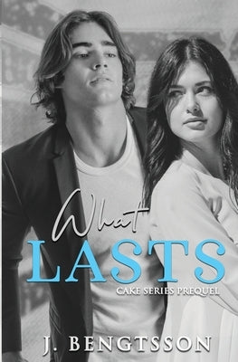 What Lasts by Bengtsson, J.
