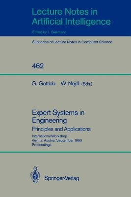 Expert Systems in Engineering: Principles and Applications: Principles and Applications by Gottlob, Georg
