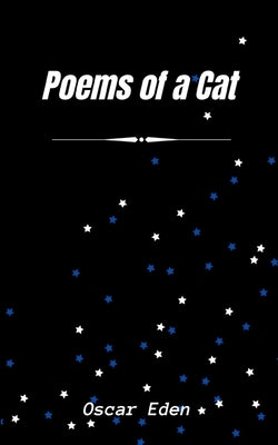 Poems of a Cat by Eden, Oscar
