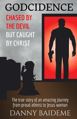 Godcidence: Chased by the Devil But Caught by Christ by Gerlecz, Travis