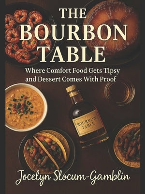 The Bourbon Table by Slocum-Gamblin, Jocelyn Marie