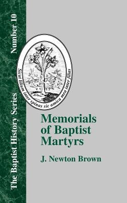 Memorials of Baptist Martyrs by Philadelphia American Baptist Publicatio