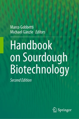 Handbook on Sourdough Biotechnology by Gobbetti, Marco
