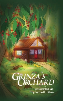 Grinza's Orchard: An Enchanted Tale by Eckhaus, Leonard I.