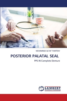 Posterior Palatal Seal by Tantray, Mohammad Altaf