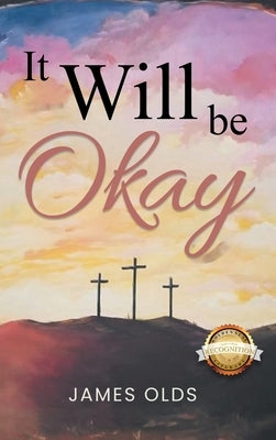 It Will Be Okay by Olds, James