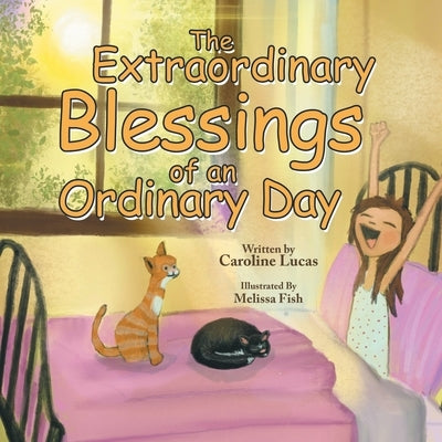 The Extraordinary Blessings of an Ordinary Day by Lucas, Caroline