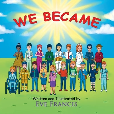 We Became by Francis, Eve