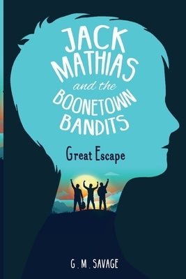 Jack Mathias and the Boonetown Bandits by Savage, G. M.