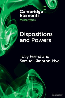 Dispositions and Powers by Friend, Toby