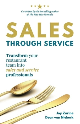 Sales Through Service: Transform your restaurant team into Sales and Service professionals by Van Niekerk, Deon