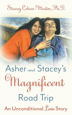 Asher and Stacey's Magnificent Road Trip by Cohen-Maitre, Stacey