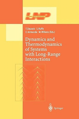 Dynamics and Thermodynamics of Systems with Long Range Interactions by Dauxois, Thierry