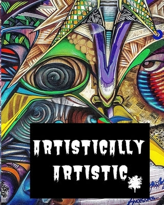 Artistically Artistic: Adult Coloring Book for relaxation and Exploration by Books, Classico