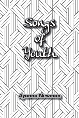 Songs of Youth by Newman, Ayanna