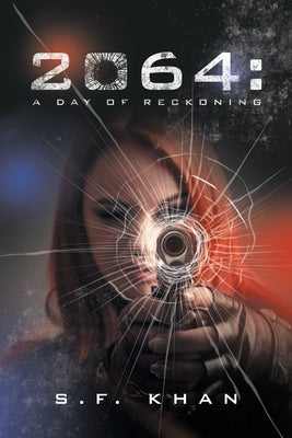 2064: a Day of Reckoning by Khan, S. F.