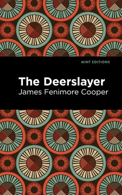 The Deerslayer by Cooper, James Fenimore