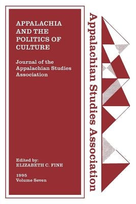Journal of the Appalachian Studies Association: Appalachia and the Politics of Culture by Fine, Elizabeth C.