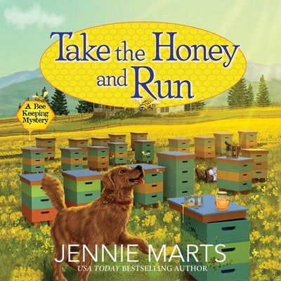 Take the Honey and Run by Marts, Jennie