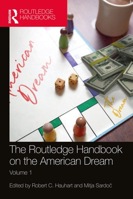 The Routledge Handbook on the American Dream: Volume 1 by Hauhart, Robert C.