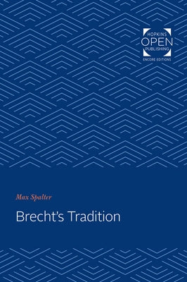 Brecht's Tradition by Spalter, Max