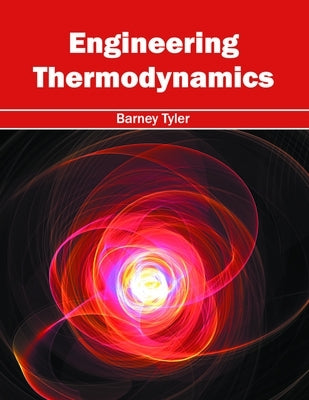 Engineering Thermodynamics by Tyler, Barney