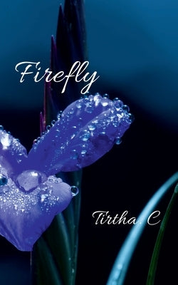 Firefly by C, Tirtha