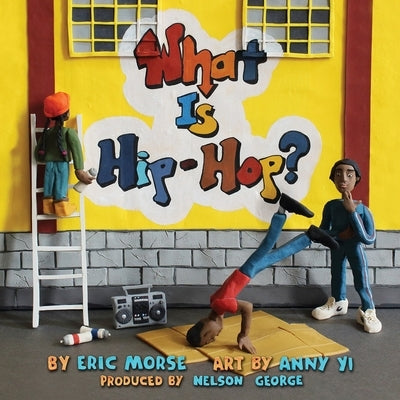 What Is Hip-Hop? by Morse, Eric