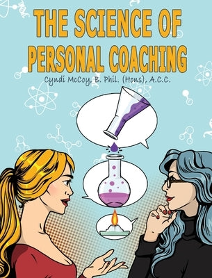 The Science of Personal Coaching by McCoy, Cyndi