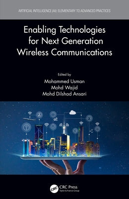 Enabling Technologies for Next Generation Wireless Communications by Usman, Mohammed