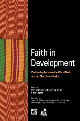 Faith in Development: Partnership Between the World Bank and the Churches of Africa by Belshaw, Deryke