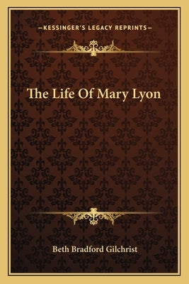 The Life of Mary Lyon by Gilchrist, Beth Bradford