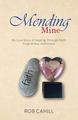 Mending Mine by Cahill, Rob