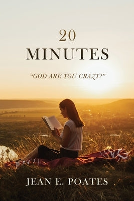 20 Minutes: "God Are You Crazy?" by Poates, Jean E.