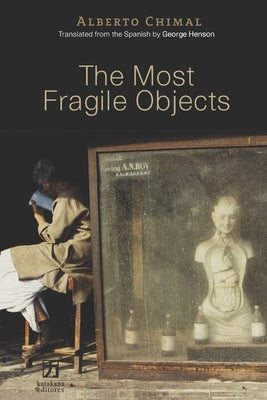 The Most Fragile Objects by Henson, George
