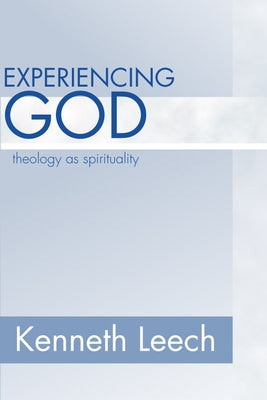 Experiencing God by Leech, Kenneth