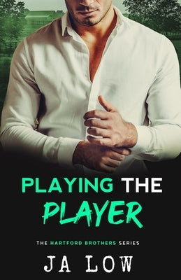 Playing the Player: Falling for Best friend's sister. by Low, Ja