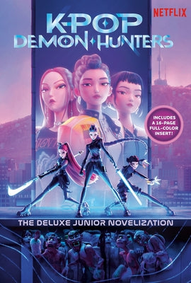 Kpop Demon Hunters: The Deluxe Junior Novelization: The Official Retelling by Yoon, Jessica