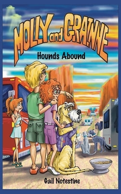 Hounds Abound: A Molly and Grainne Story (Book 5) by Notestine, Gail E.