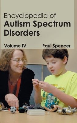 Encyclopedia of Autism Spectrum Disorders: Volume IV by Spencer, Paul