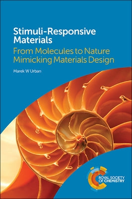 Stimuli-Responsive Materials: From Molecules to Nature Mimicking Materials Design by Urban, Marek W.